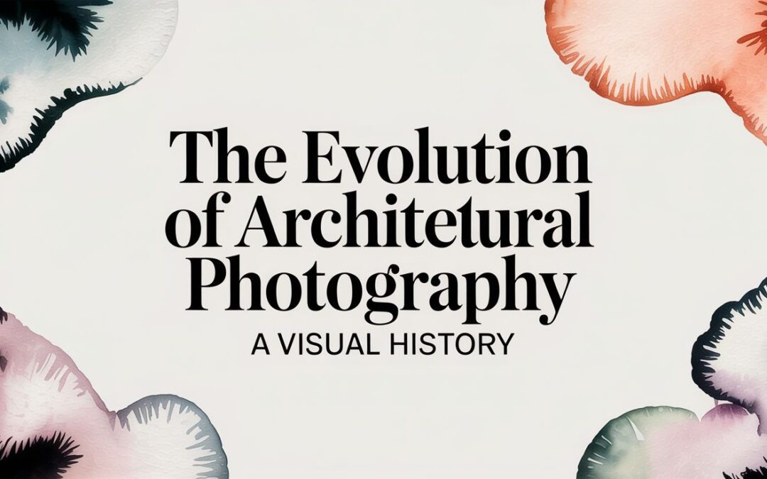 The Evolution of Architectural Photography A Visual History