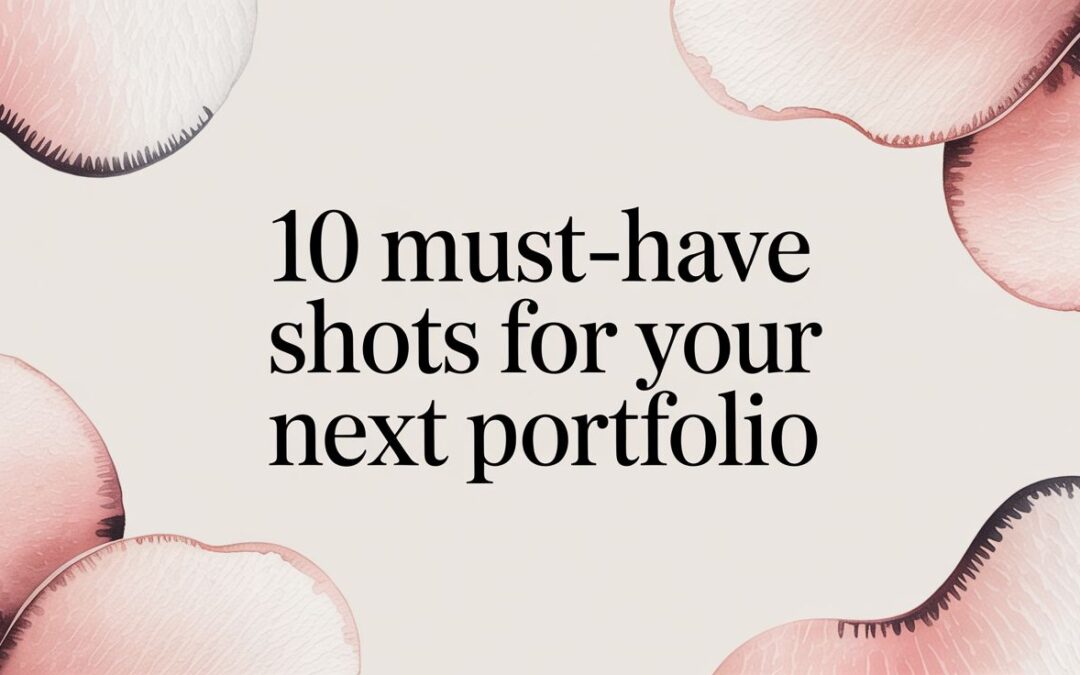 10 Must-Have Shots for Your Next Portfolio