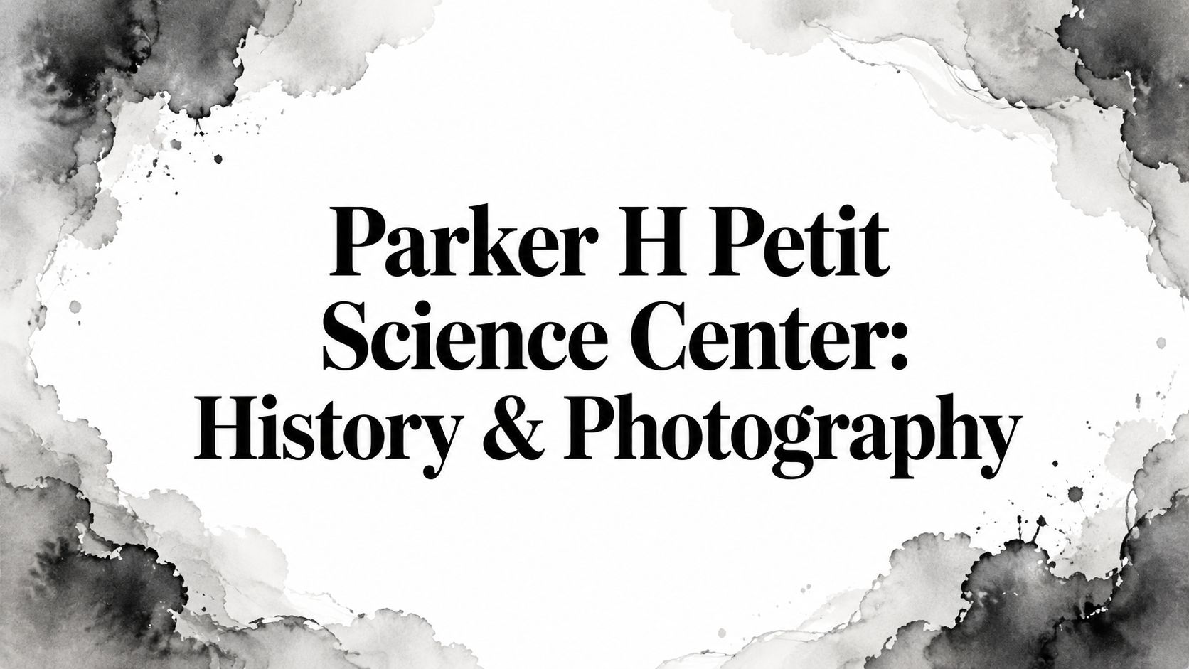 parker-h-petit-science-center-title-slide
