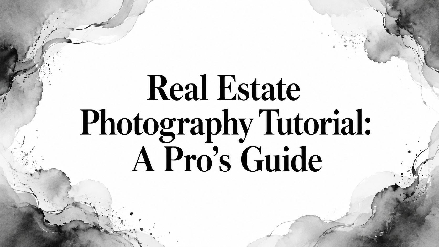 real-estate-photography-tutorial-title-slide