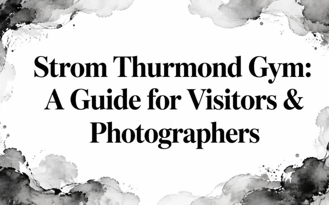 Strom Thurmond Gym: A Guide for Visitors & Photographers