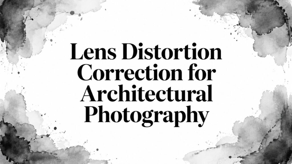 lens-distortion-correction-architectural-photography