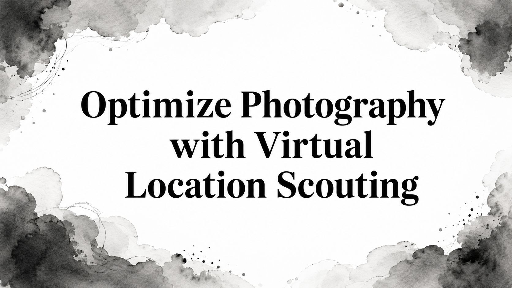 virtual-location-scouting-photography-optimization
