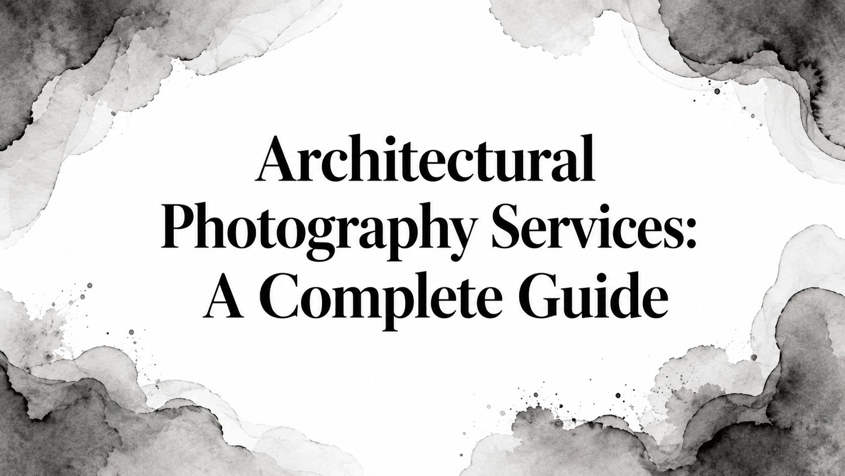 architectural-photography-services-guide-title