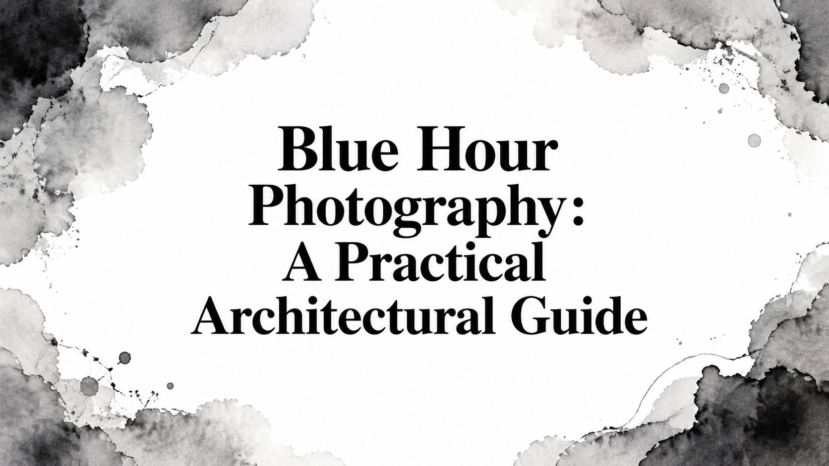 blue-hour-photography-architectural-guide