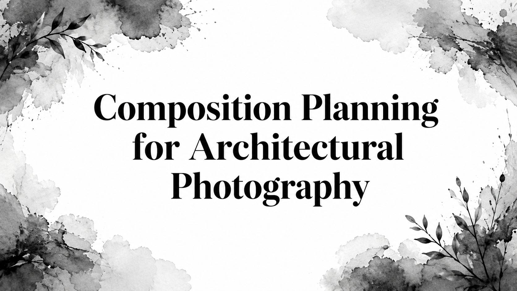 composition-planning-architectural-photography