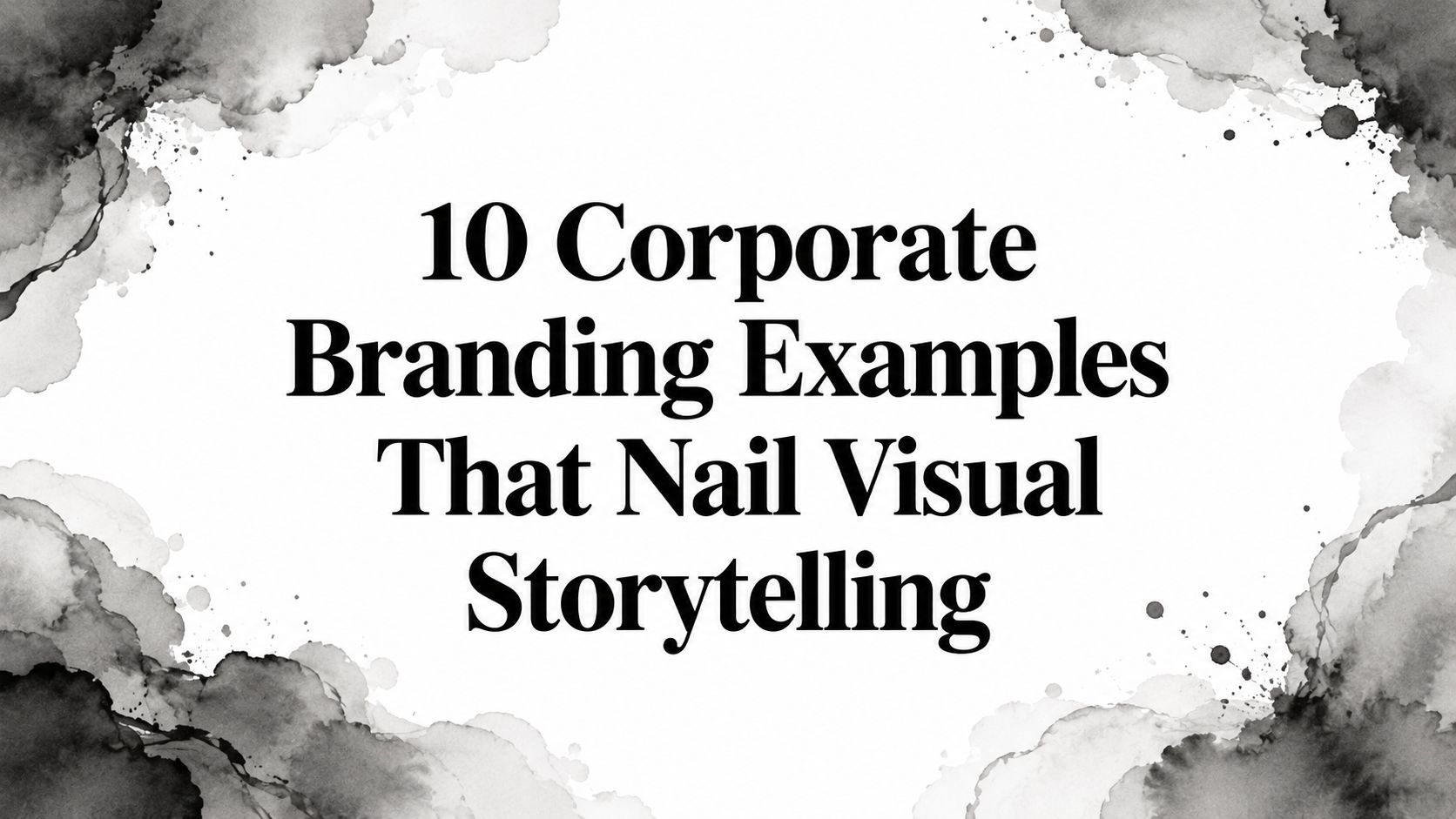 corporate-branding-examples-visual-storytelling
