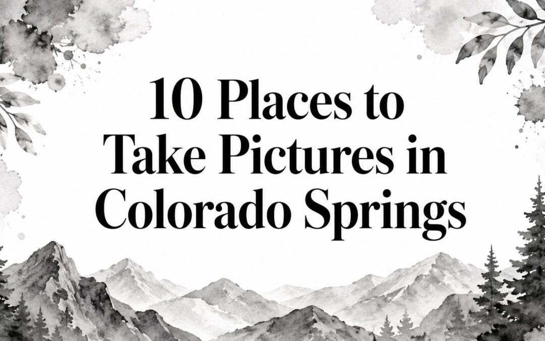 10 Places to Take Pictures in Colorado Springs