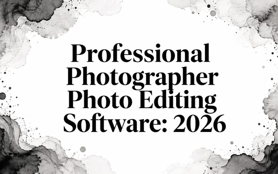 Professional Photographer Photo Editing Software: 2026