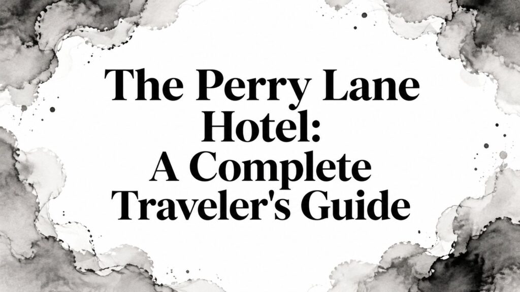 the-perry-lane-hotel-travel-guide