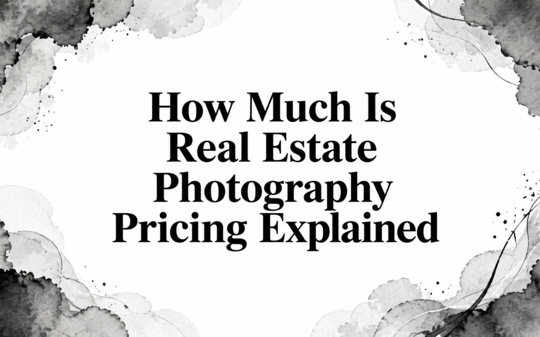 How Much Is Real Estate Photography Pricing Explained
